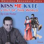 Kiss Me Kate & Out of This World