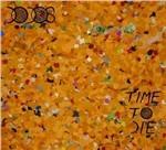 Time to Die - Vinile LP di Dodos