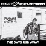 The Days Run Away - Vinile LP di Frankie & the Heartstrings