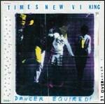 Dancer Equired - CD Audio di Times New Viking