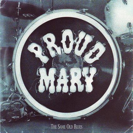 Proud Mary - The Same Old Blues - CD Audio