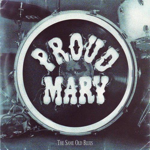 Proud Mary - The Same Old Blues - CD Audio