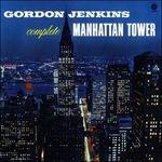 Complete Manhattan Tower - CD Audio di Gordon Jenkins