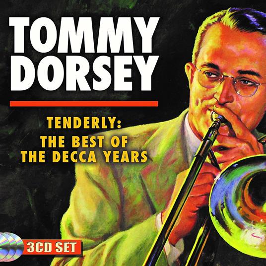 Tenderly. The Best of the Decca Years - CD Audio di Tommy Dorsey