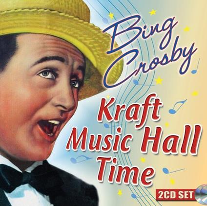 Kraft Music Hall Time - CD Audio di Bing Crosby