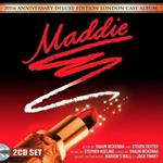 Maddie (Original London Cast 20th Anniversary Deluxe Edition)