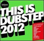 This Is Dubstep 2012 - CD Audio