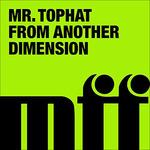 From Another Dimension Ep - Vinile LP di Mr. Tophat