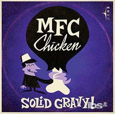 Solid Gravy - CD Audio di MFC Chicken