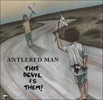 This Devil Is Them - CD Audio di Antlered Man