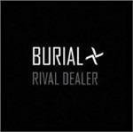 Rival Dealer - CD Audio di Burial