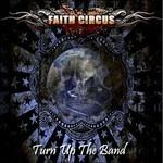 Turn Up the Band - CD Audio di Faith Circus