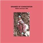 Drained of Connotation - Vinile LP di Stefan Jaworzyn