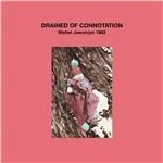 Drained of Connotation - Vinile LP di Stefan Jaworzyn