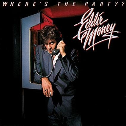 Where's the Party? - CD Audio di Eddie Money