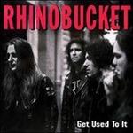 Get Used to it - CD Audio di Rhino Bucket