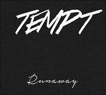 Runaway - CD Audio di Tempt