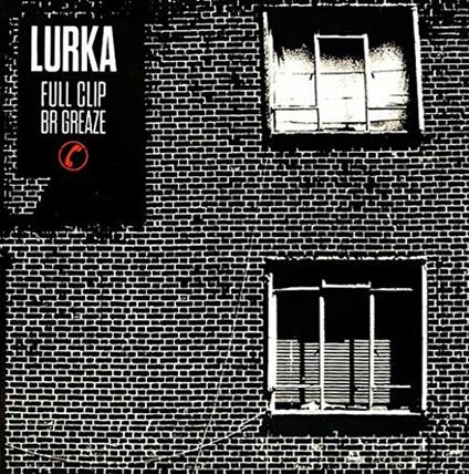 Full Clip - Br Greaze - Vinile LP di Lurka