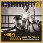 Burn My Candle. The Complete Early Years 1956-1958 - CD Audio di Shirley Bassey