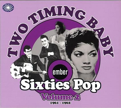 Two Timing Baby. Ember Sixties Pop vol.2 - CD Audio