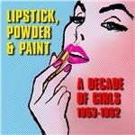 Lipstick, Powder & PAint. A decade of Girls 1953 - 1962 - CD Audio