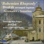 Bohemian Rhapsody. Serenate - Sonatina - Ottetto - CD Audio di Antonin Dvorak,Josef Suk