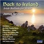 Back to Ireland. Irish Songs & Ballads - CD Audio di James Griffet