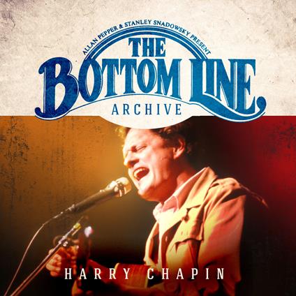 The Bottom Line Archive Series - CD Audio di Harry Chapin