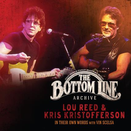 The Bottom Line Archive Series - CD Audio di Lou Reed,Kris Kristofferson