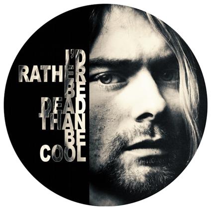 I Would Rather Be Dead Than Be Cool - Live At The Hollywood Rock Festival 1993 (Picture Disc) - Vinile LP di Nirvana