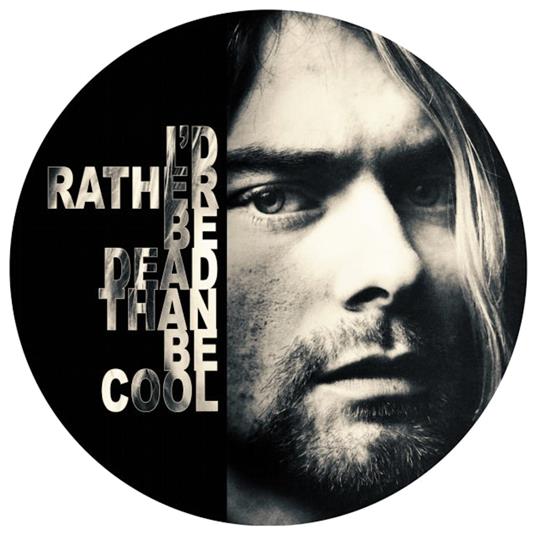 I Would Rather Be Dead Than Be Cool - Live At The Hollywood Rock Festival 1993 (Picture Disc) - Vinile LP di Nirvana
