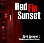 Red Fin Sunset - CD Audio di Dave Jackson,Cathedral Mountaineers