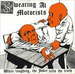 While Laughing, the Joker Tells the Truth - Vinile LP di Swearing at Motorists