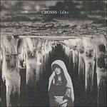 Lo - Vinile LP di Crosss