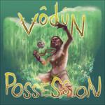 Possession - CD Audio di Vodun