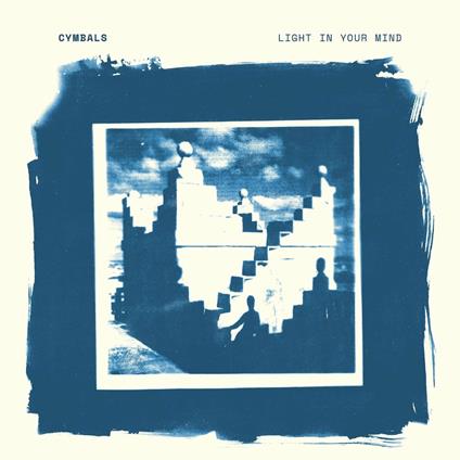Light in Your Mind - CD Audio di Cymbals