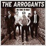 No Time to Wait - Vinile LP di Arrogants