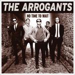 No Time to Wait - CD Audio di Arrogants