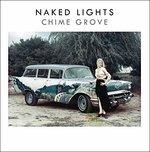 Chime Grove - Vinile LP di Naked Lights