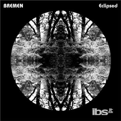 Eclipsed - Vinile LP di Bremen
