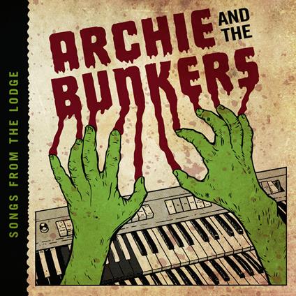 Songs from the Lodge - Vinile LP di Archie and the Bunkers