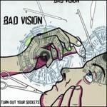 Turn Out Your Sockets - Vinile LP di Bad Vision