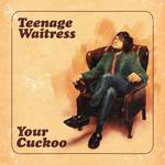 Your Cuckoo (Solid Green Vinyl)