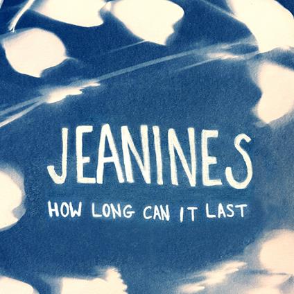 How Long Can It Last - CD Audio di Jeanines