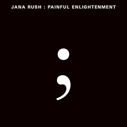Painful Enlightenment - Vinile LP di Jana Rush