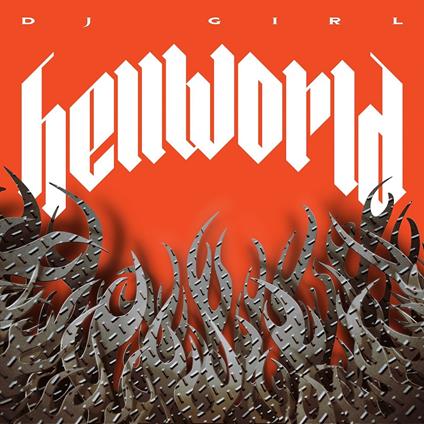 Hellworld - Vinile LP di DJ Girl