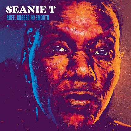 Ruff, Rugged and Smooth - CD Audio di Seanie T
