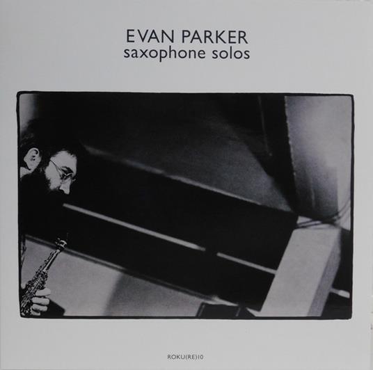 Saxophone Solos - Vinile LP di Evan Parker