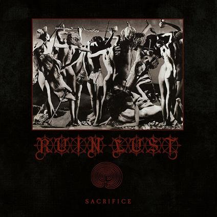 Sacrifice - Vinile LP di Ruin Lust