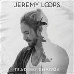 Trading Change - Vinile LP di Jeremy Loops